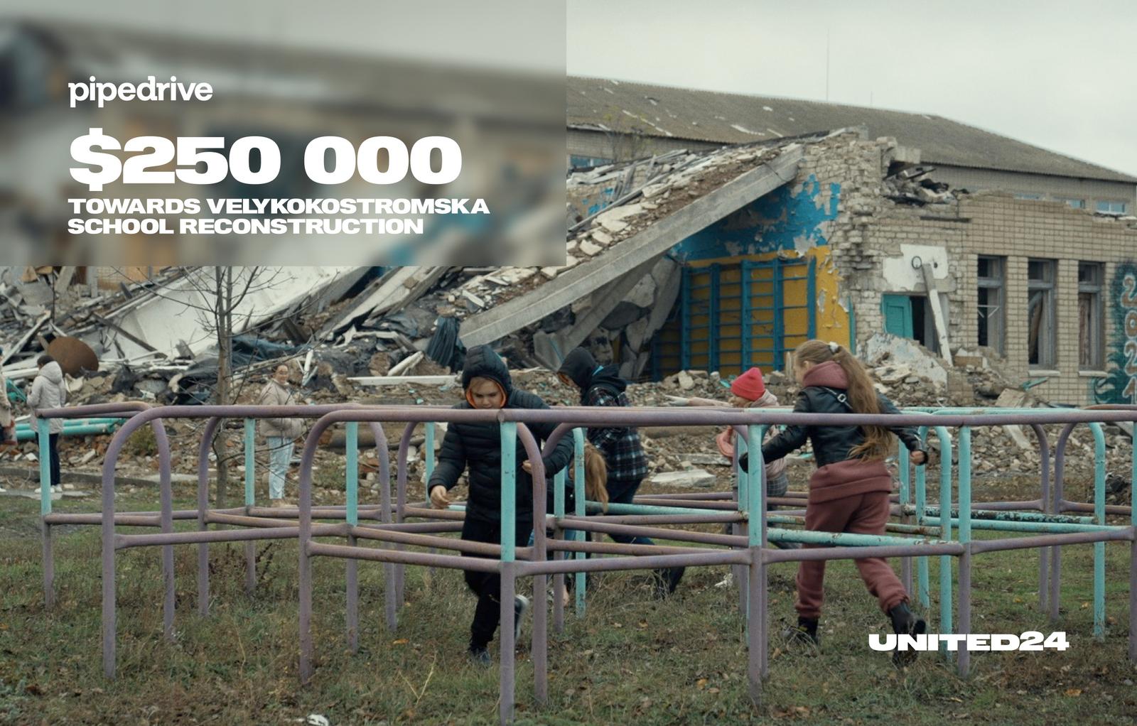 $250,000 towards the reconstruction of Velykokostromska school from the Pipedrive sales CRM